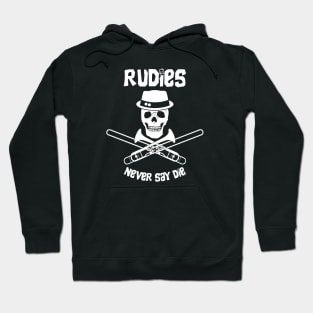 Rudies Never Say Die Hoodie